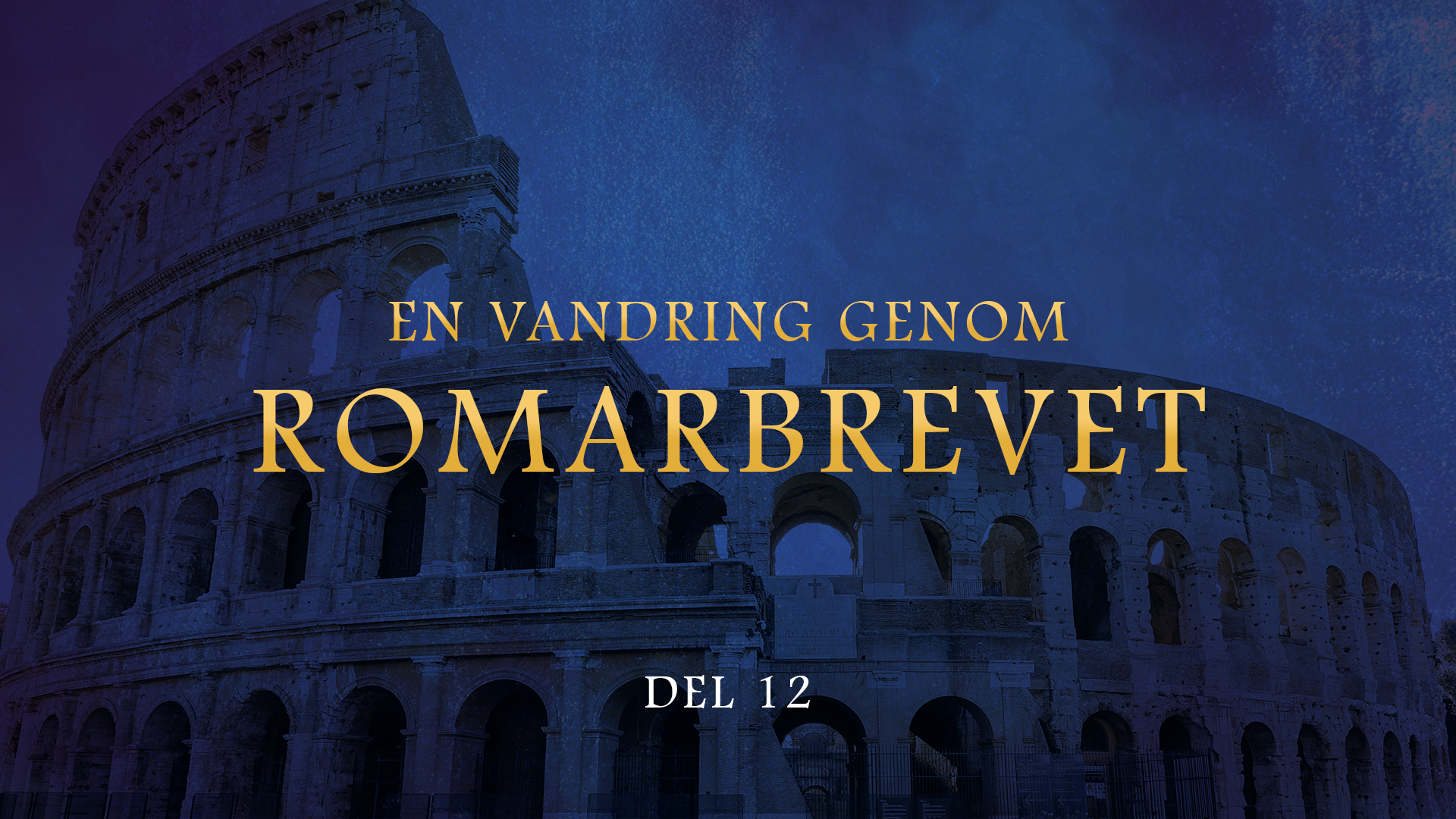 Del 12 | En vandring genom Romarbrevet