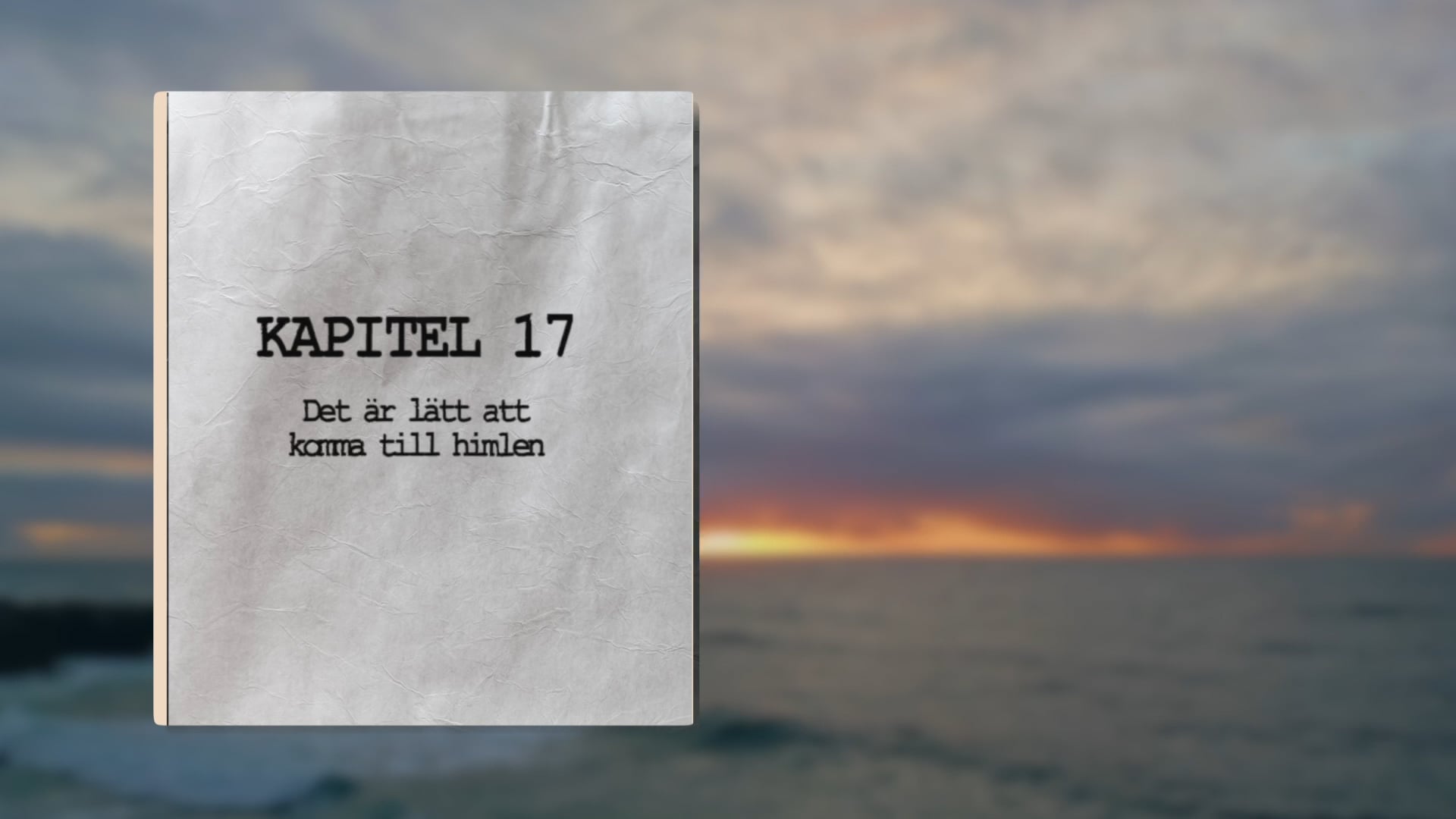 Kapitel 17 | Det är lätt att komma till himlen | Himlen - När Var Hur 