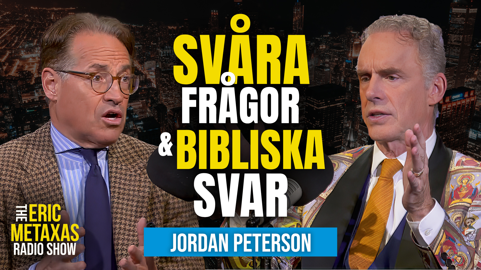 Svåra Frågor & Bibliska Svar - Jordan Peterson | The Eric Metaxas Show