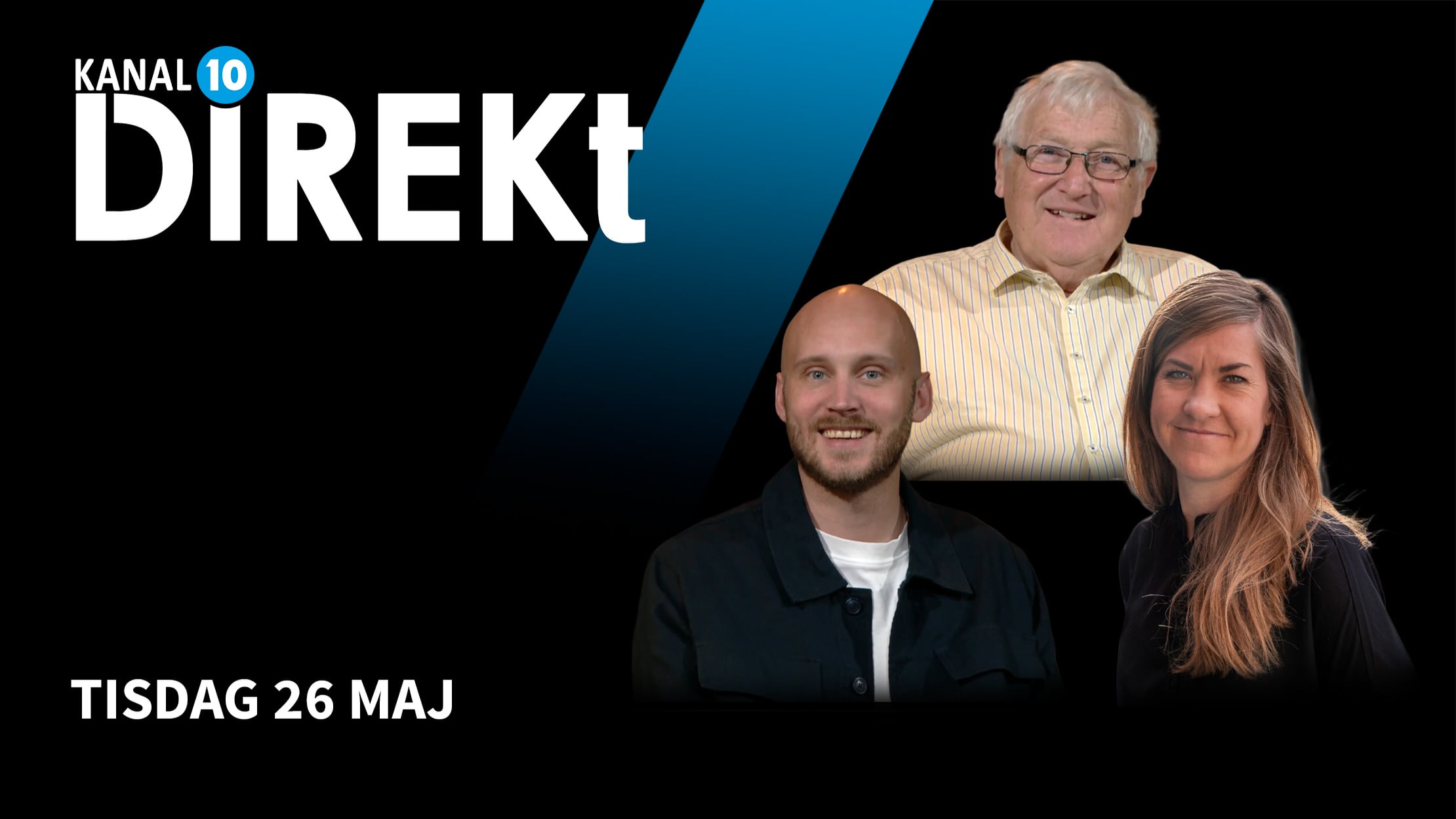 Tisdag 26 maj | Kanal 10 Direkt