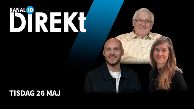 Tisdag 26 maj | Kanal 10 Direkt