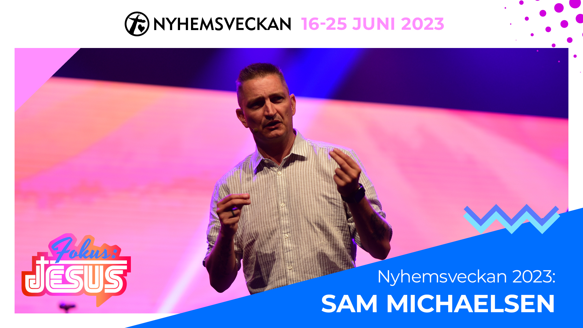 Förmiddagsmöte 20 juni - Sam Michaelsen | Nyhemsveckan 2023