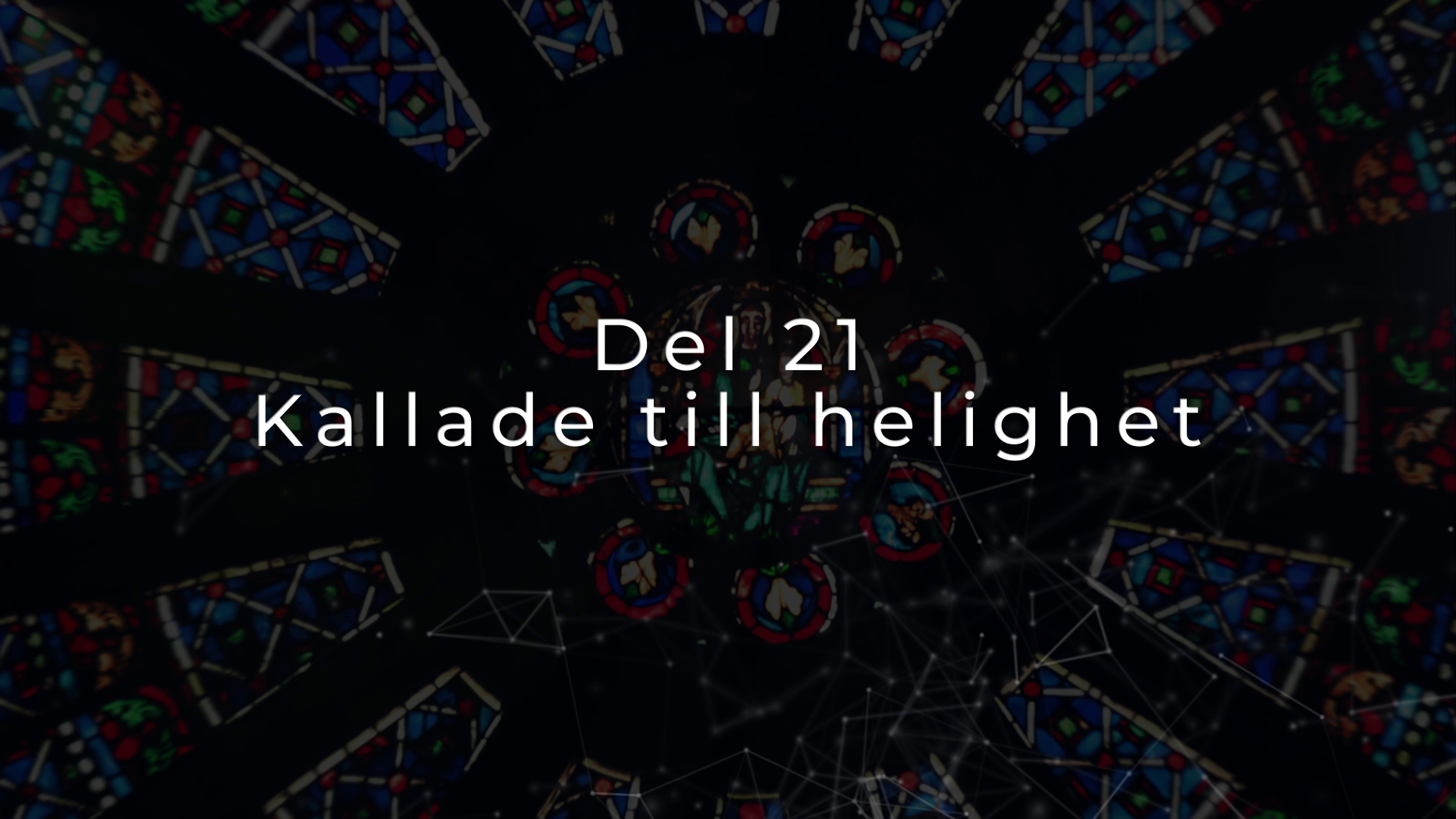 Del 21 | Vad är det vi tror på?