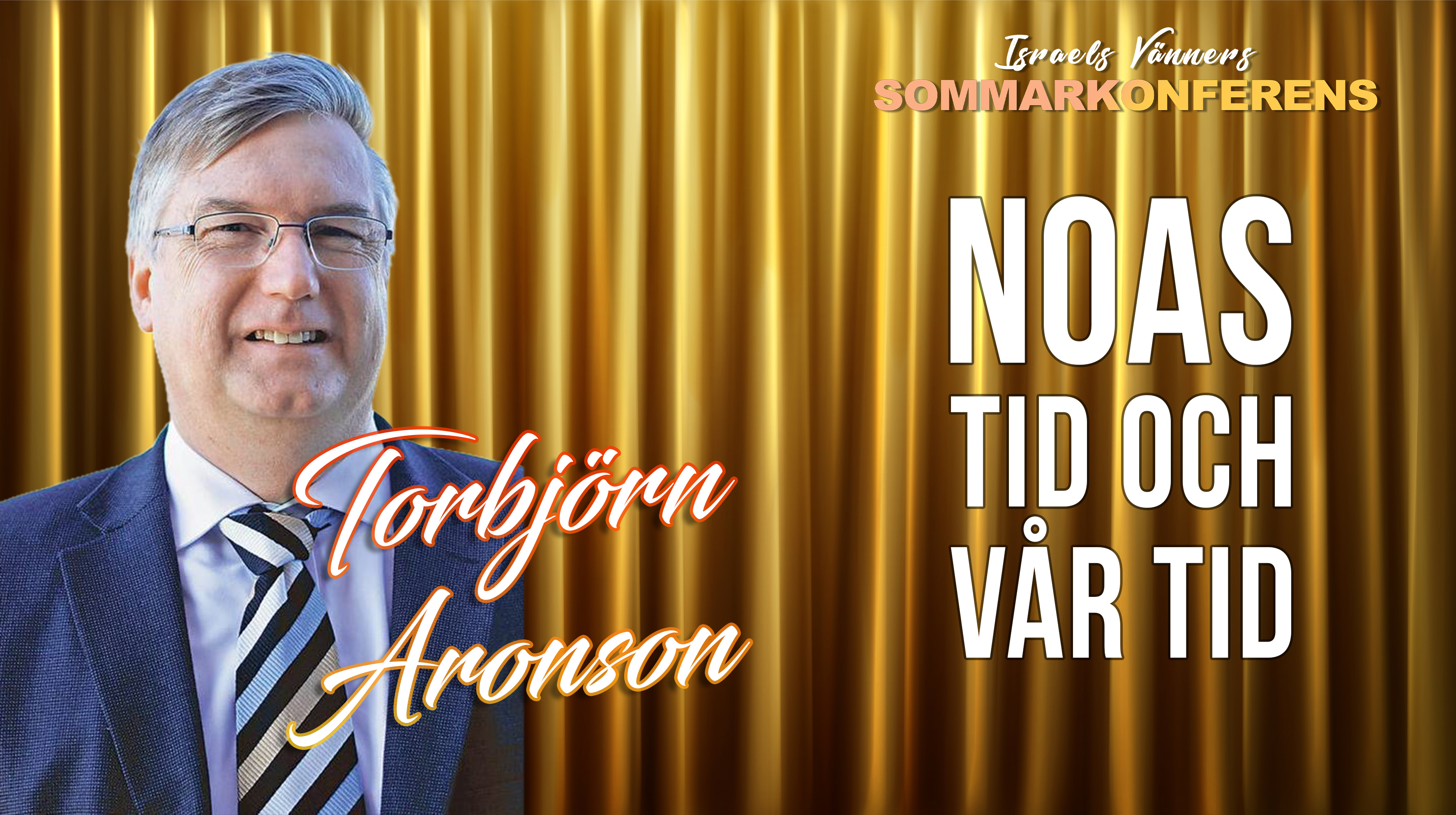 Seminarie med Torbjörn Aronsson | Israels Vänners sommarkonferens 2026.