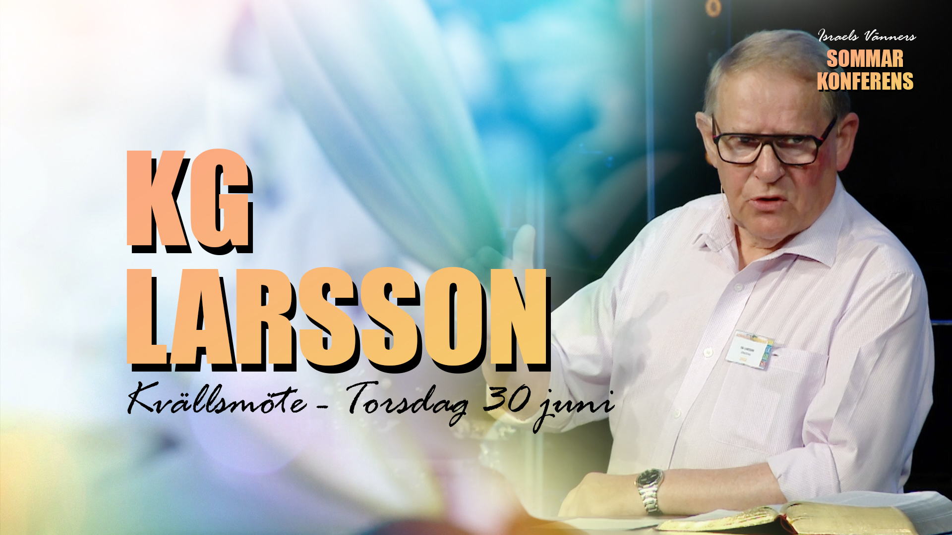 Kvällsmöte 30 juni | Israels Vänners Sommarkonferens 2022