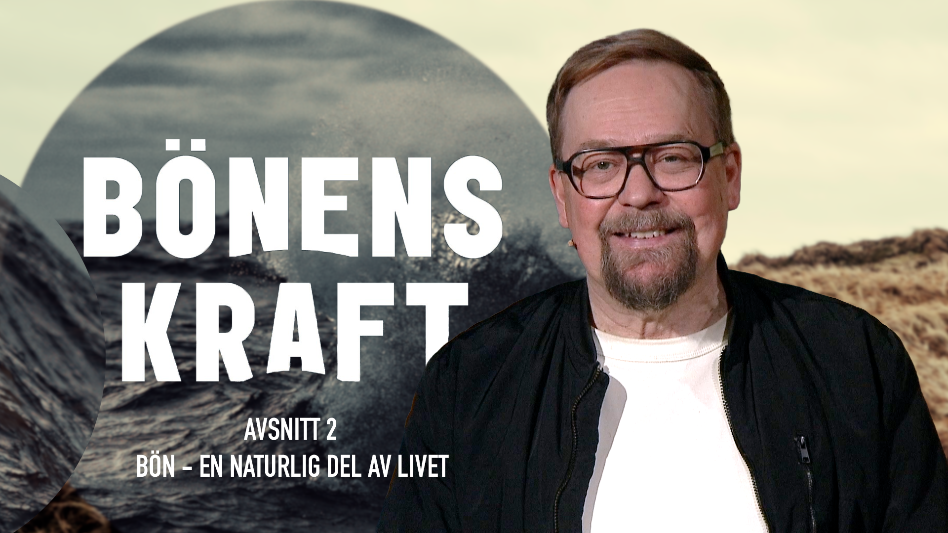 Avsnitt 2 - Bön - en naturlig del av livet | Bönens kraft