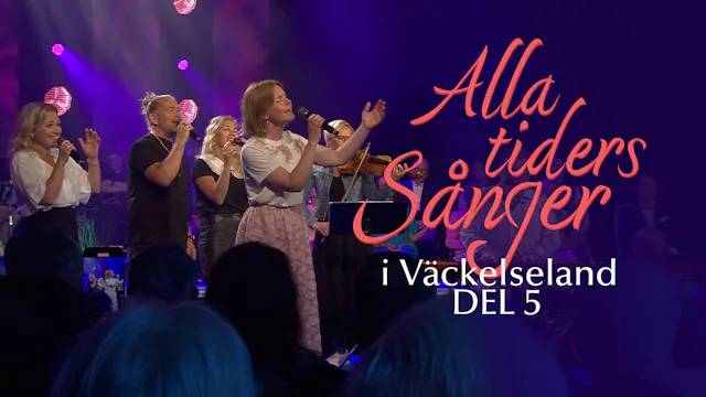 Del 5 | Alla tiders Sånger - i Väckel...