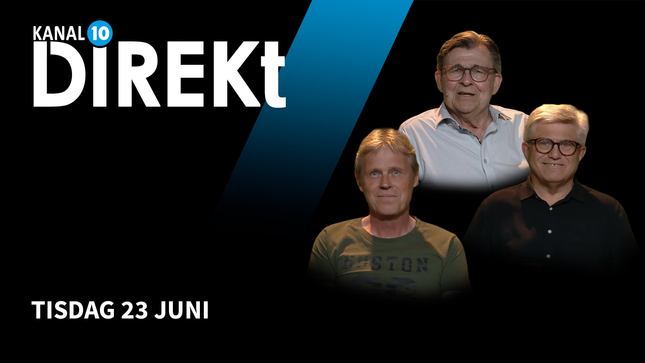 Tisdag 23 juni | Kanal 10 Direkt