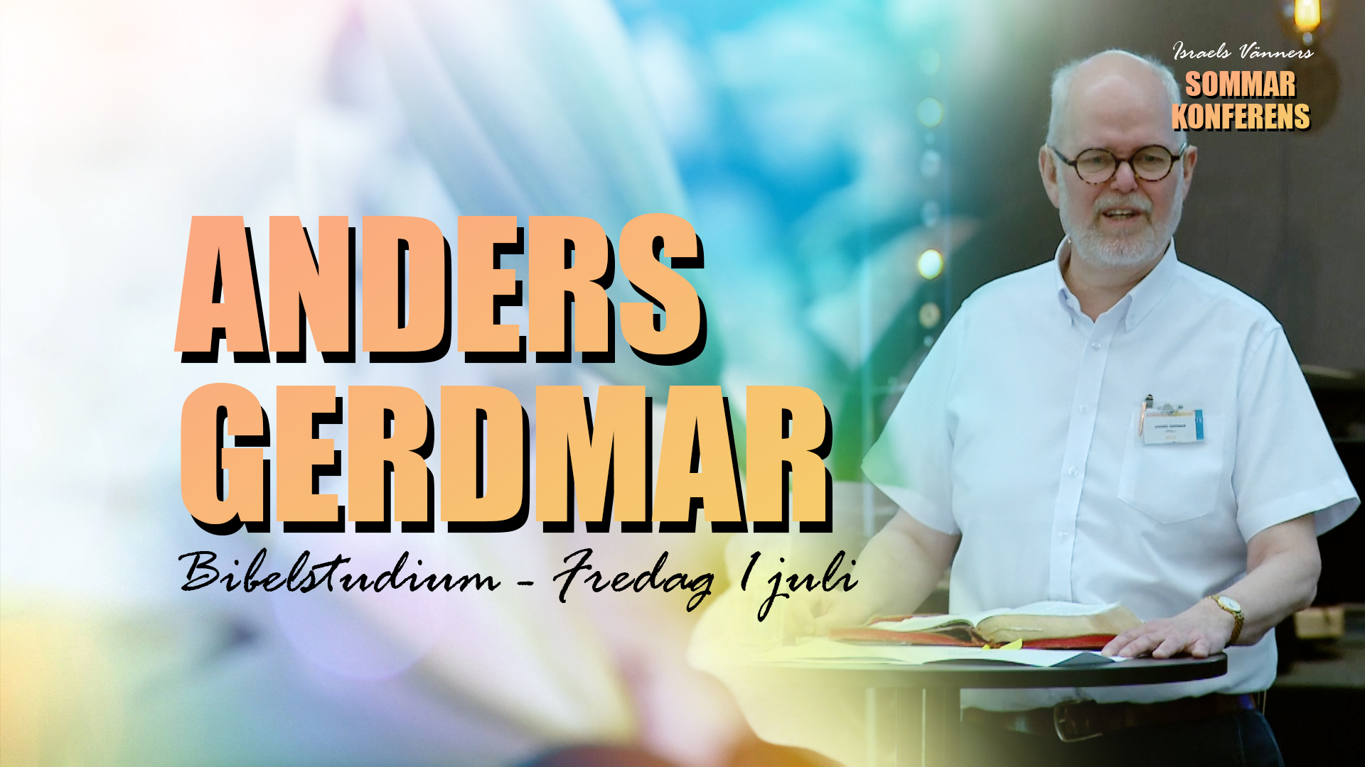 Bibelstudium 1 juli | Israels Vänners Sommarkonferens 2022