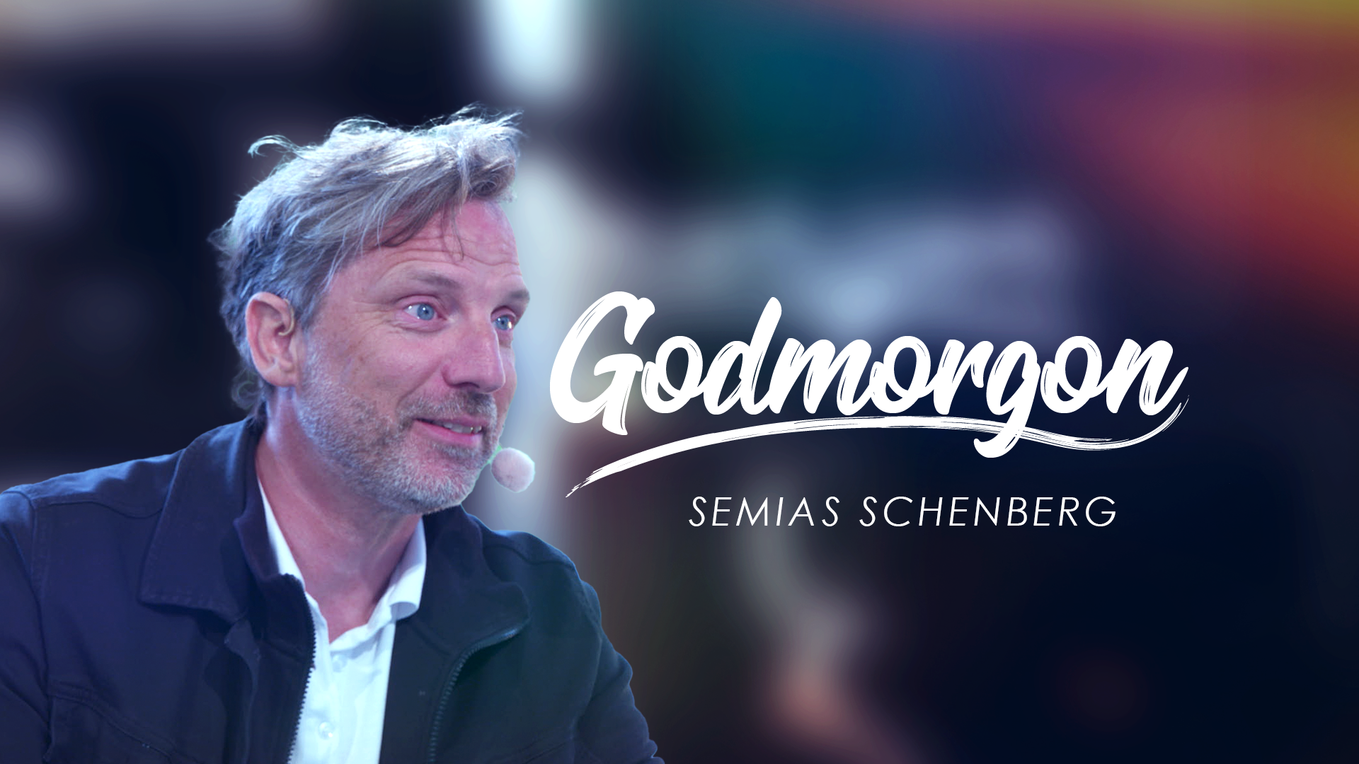 Semias Schenberg | Godmorgon