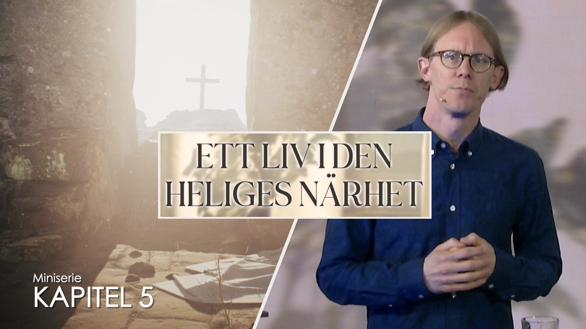 Den dyrbara nåden | Kapitel 5 | Ett liv i den heliges närhet