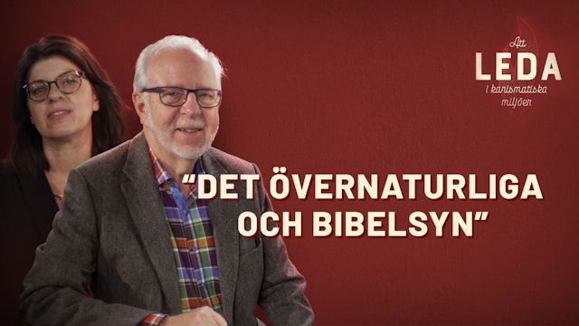 "Det övernaturliga och bibelsyn"  | Att leda i karismatiska miljöer