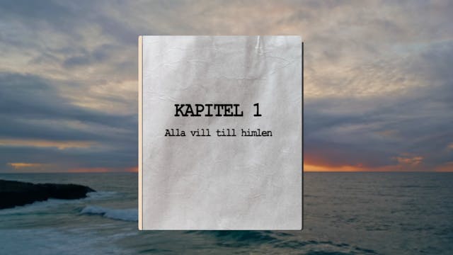 Kapitel 1 | Alla vill till himlen | H...