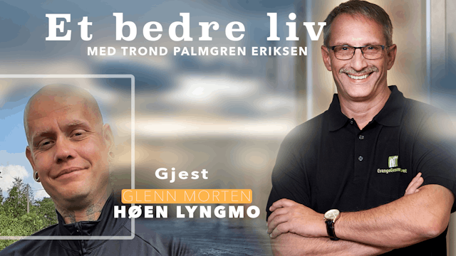 Et bedre liv: Glenn Morten Høen Lyngm...