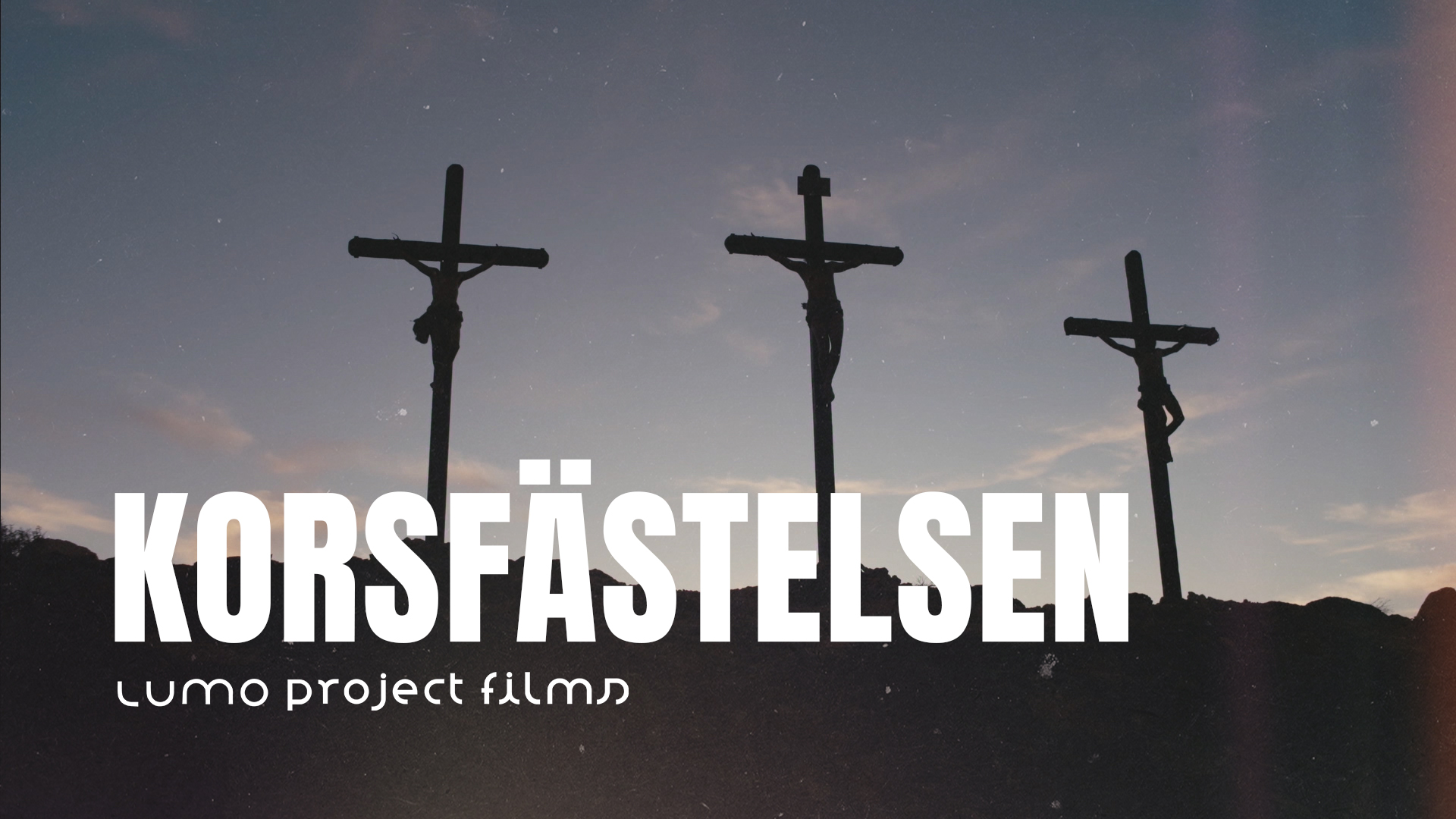 Korsfästelsen | The Lumo Project