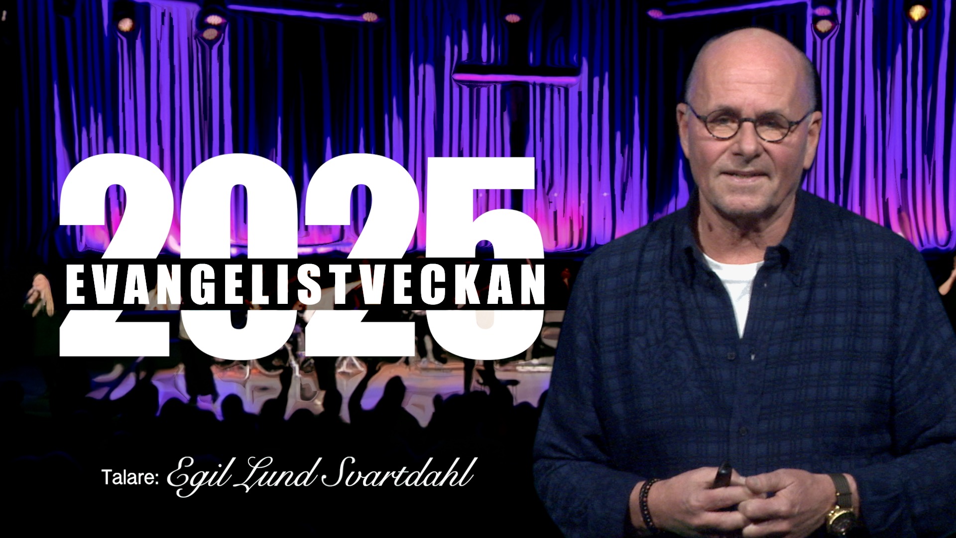 Egil Lund Svartdahl | Del 1 av 4 | Evangelistveckan 2025