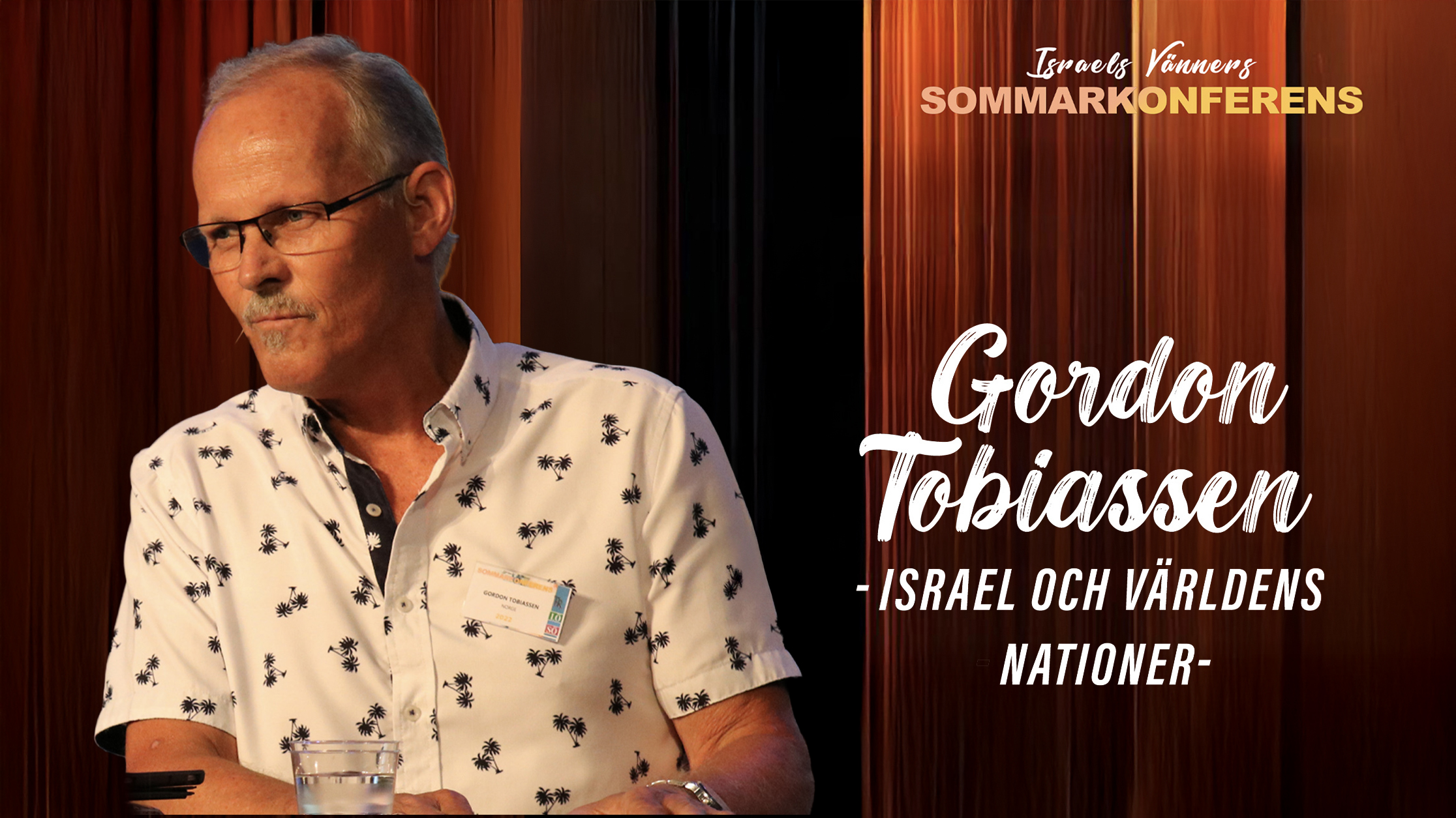 Gordon Tobiassen - Israel och världens nationer | Israels Vänner Sommarkonferens