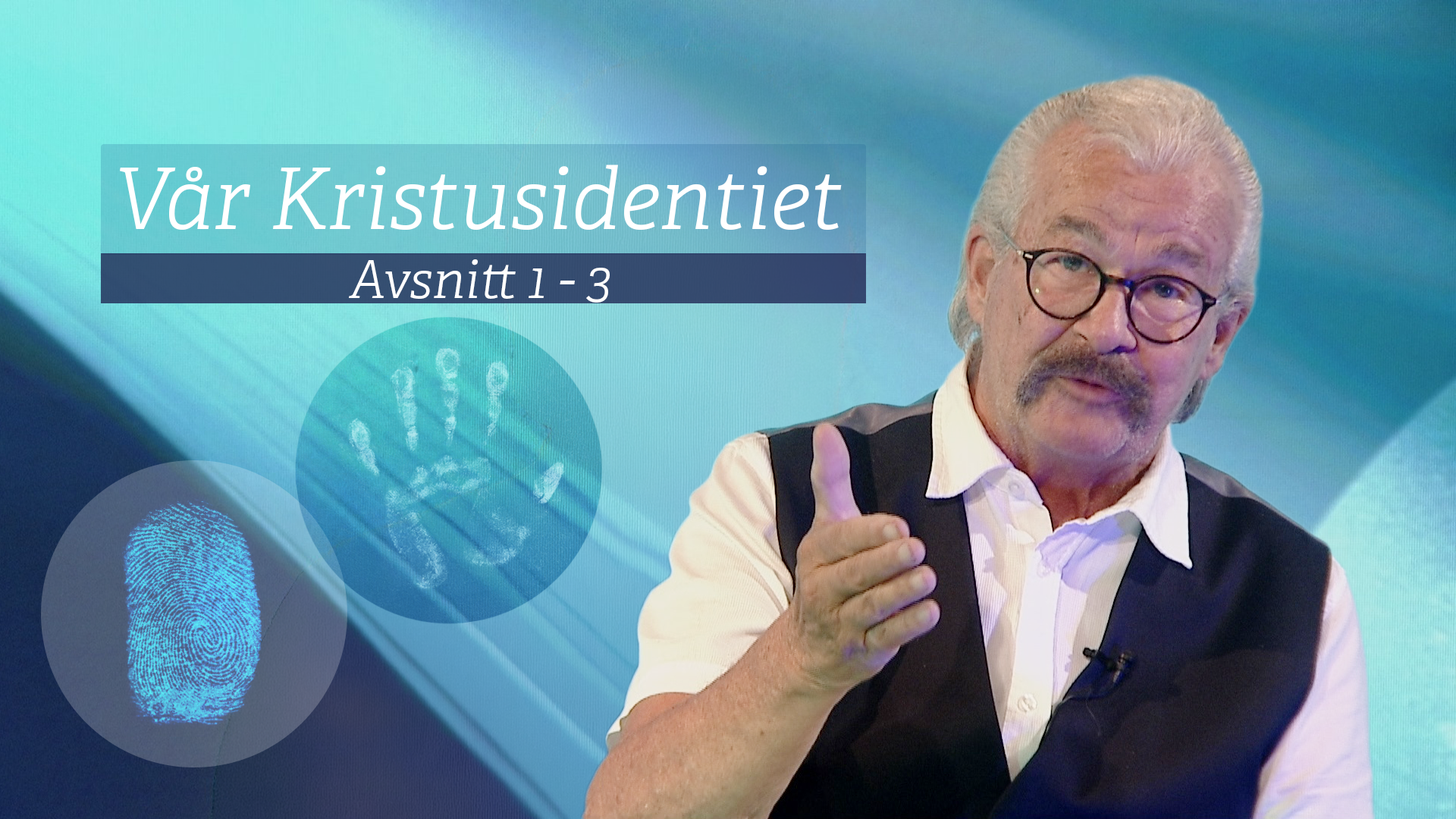 Avsnitt 1-3 | Vår Kristusidentitet