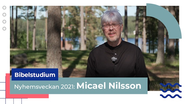 Bibelstudium tisdag Micael Nilsson | Nyhemsveckan 2021