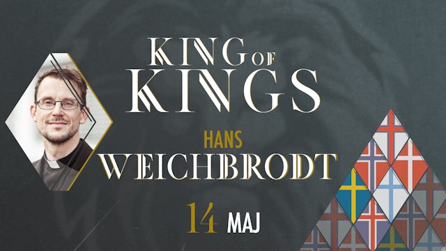 King of Kings | 14 maj – Hans Weichbrodt