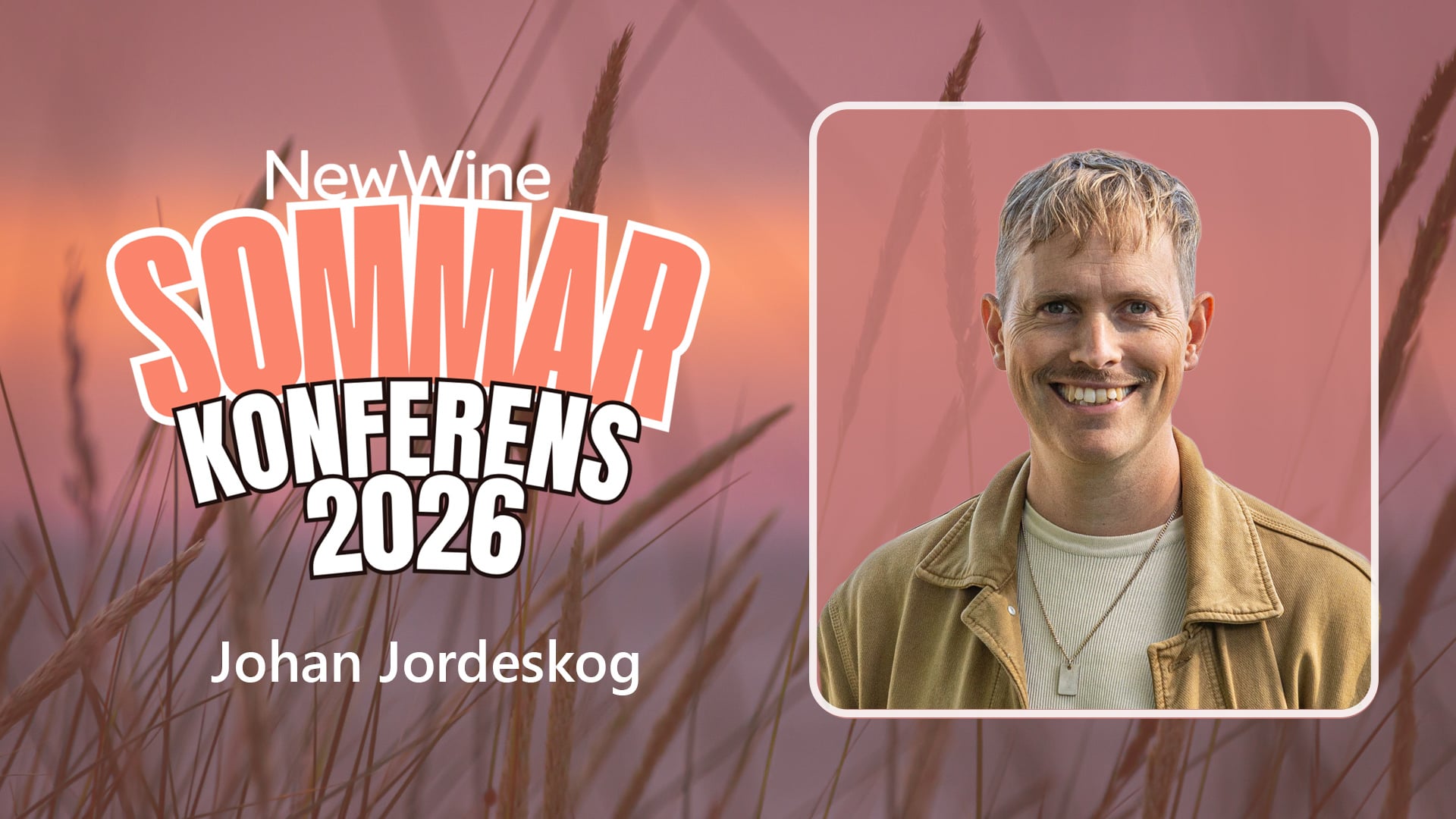 Kvällsmöte med Johan Jordeskog | Fredag 26 juni | New Wine sommarkonferens