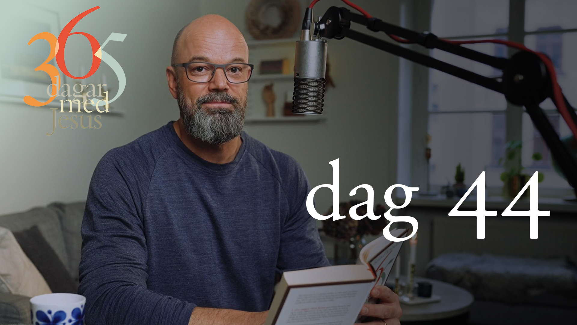 Dag 44: Han har fyllt era hjärtan med glädje | 365 dagar med Jesus