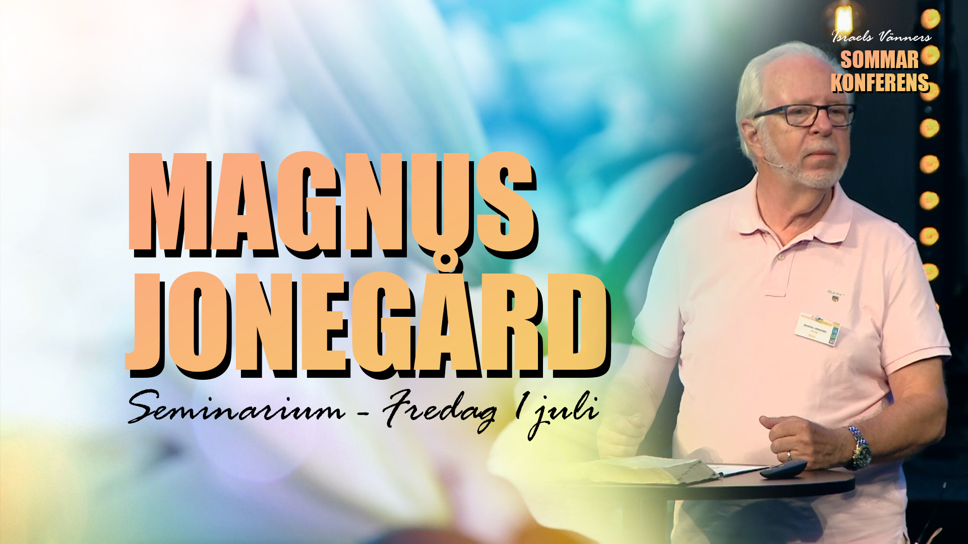 Seminarium 1 juli | Israels Vänners Sommarkonferens 2022