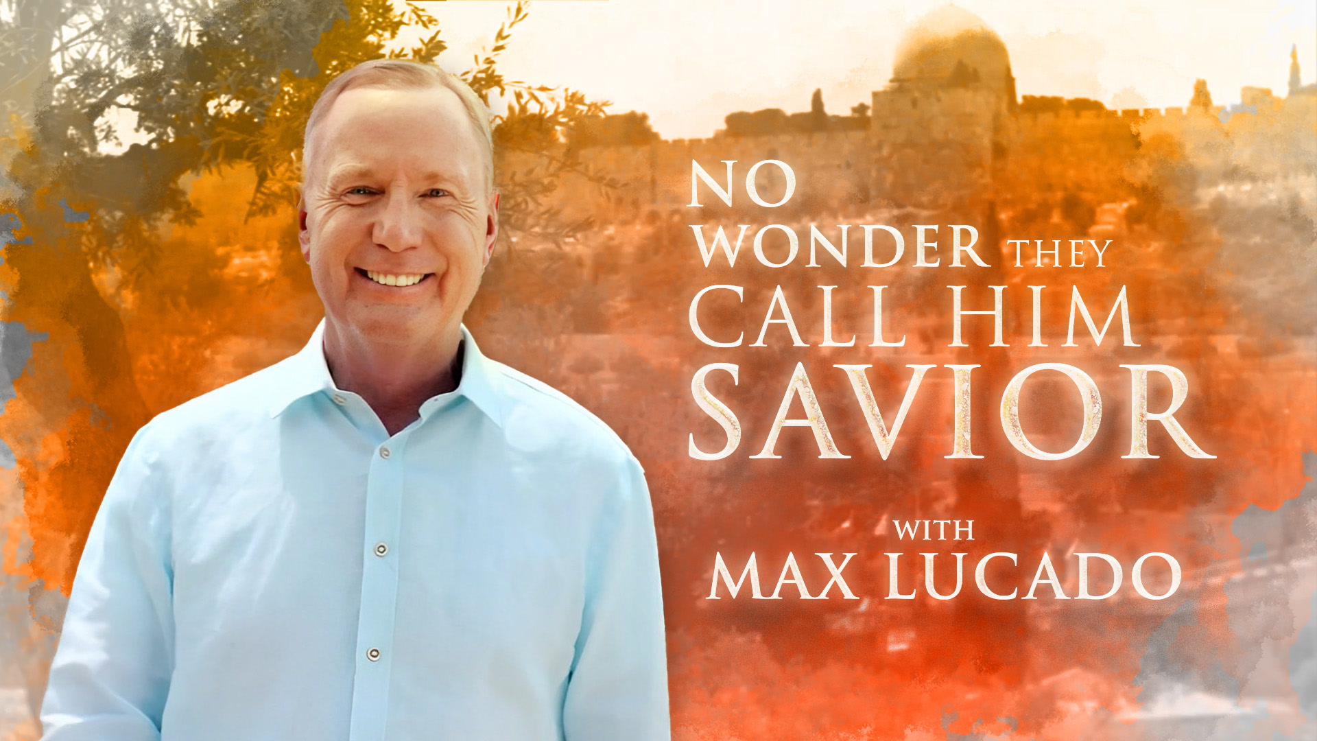 No Wonder They Call Him Savior - Max Lucado