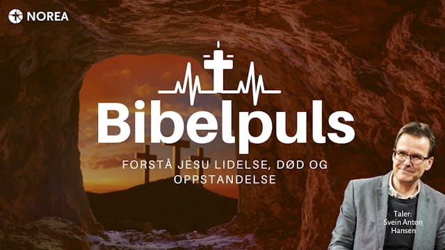 Bibelpuls 36 | Forstå Jesu lidelse, d...