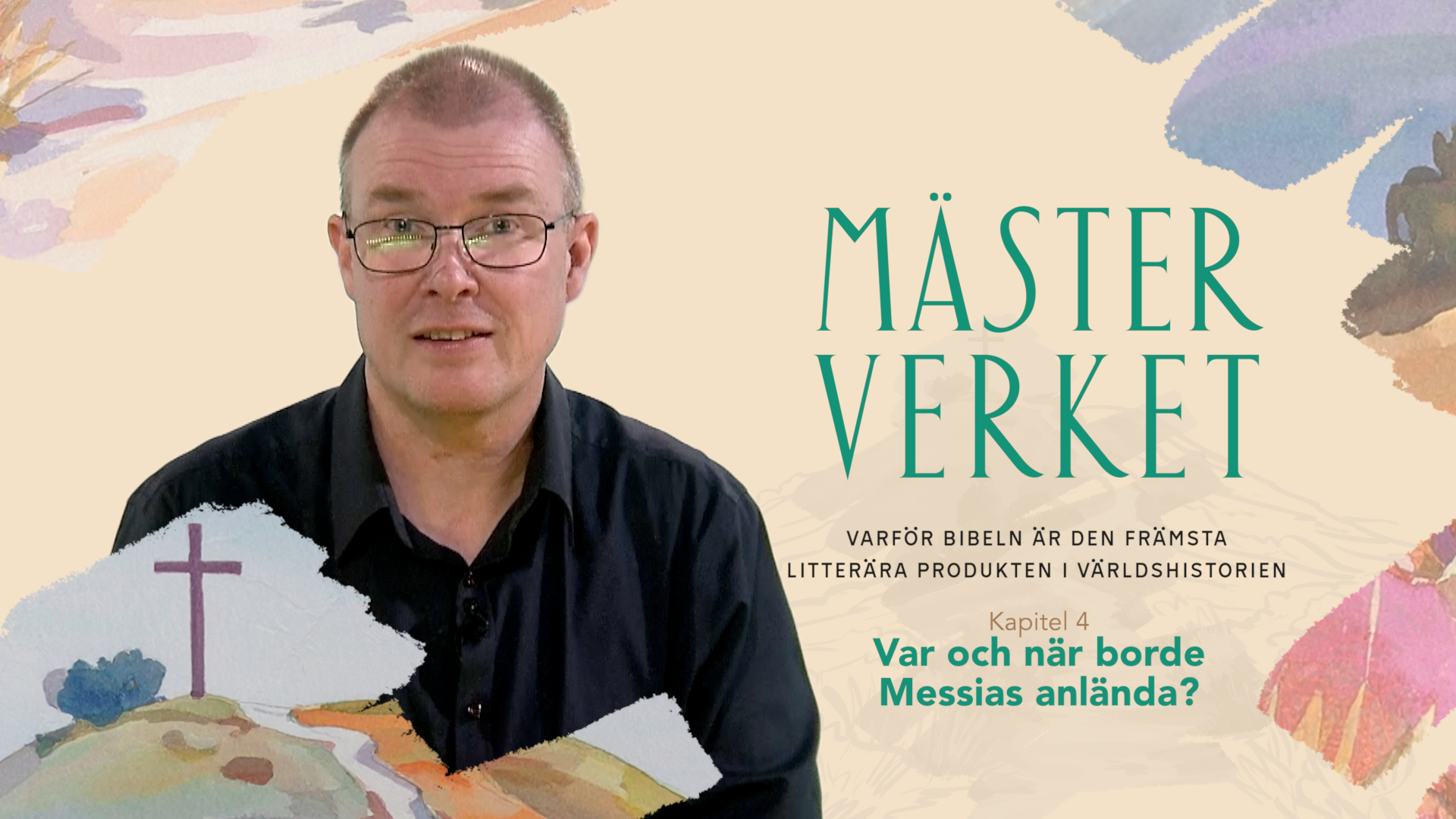 Kapitel 4 | Var & när borde Messias anlända? | Mästerverket