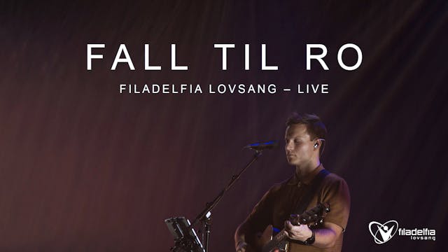 FALL TIL RO - Filadelfia Lovsang | FI...