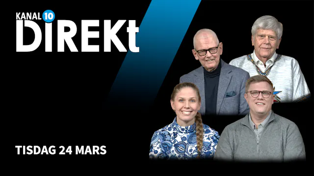 Tisdag 24 mars | Kanal 10 Direkt