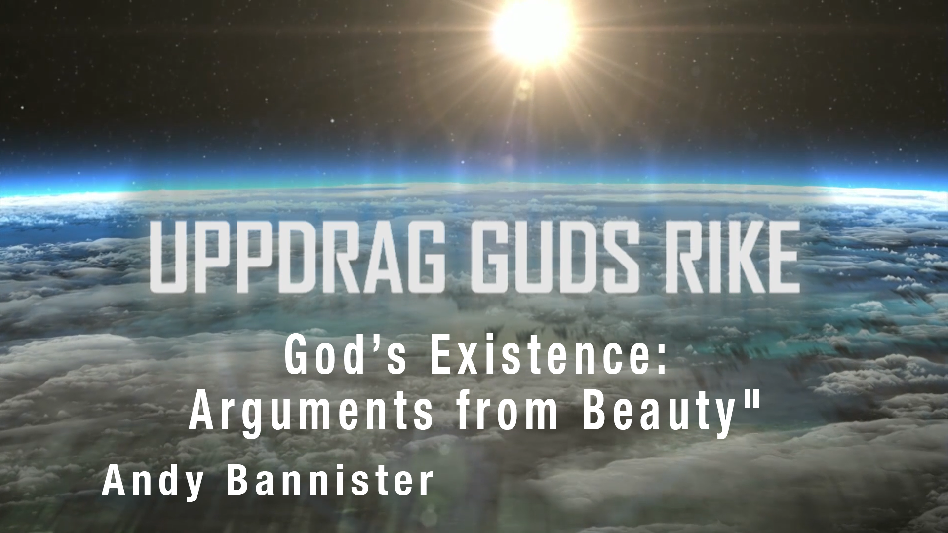 God’s Existence: Arguments from Beauty" | Uppdrag Guds Rike