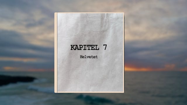 Kapitel 7 | Helvetet | Himlen - När V...