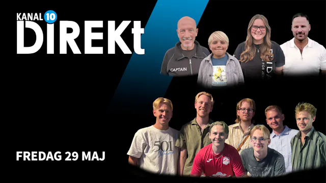Fredag 29 maj | Kanal 10 Direkt