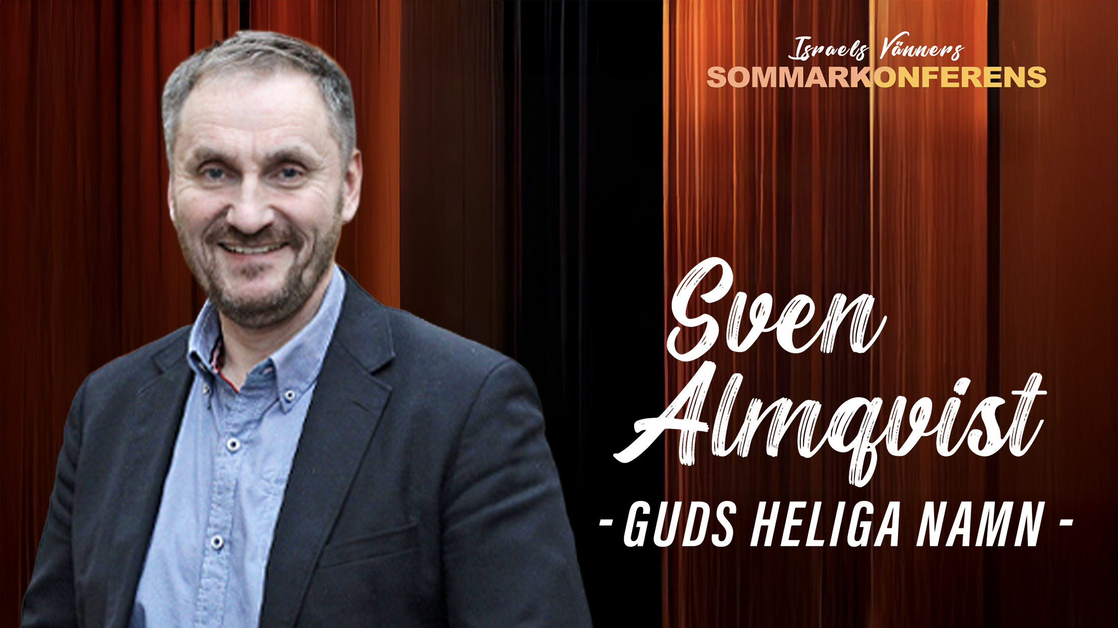 Sven Almkvist | Guds heliga namn | Israels Vänner Sommarkonferens