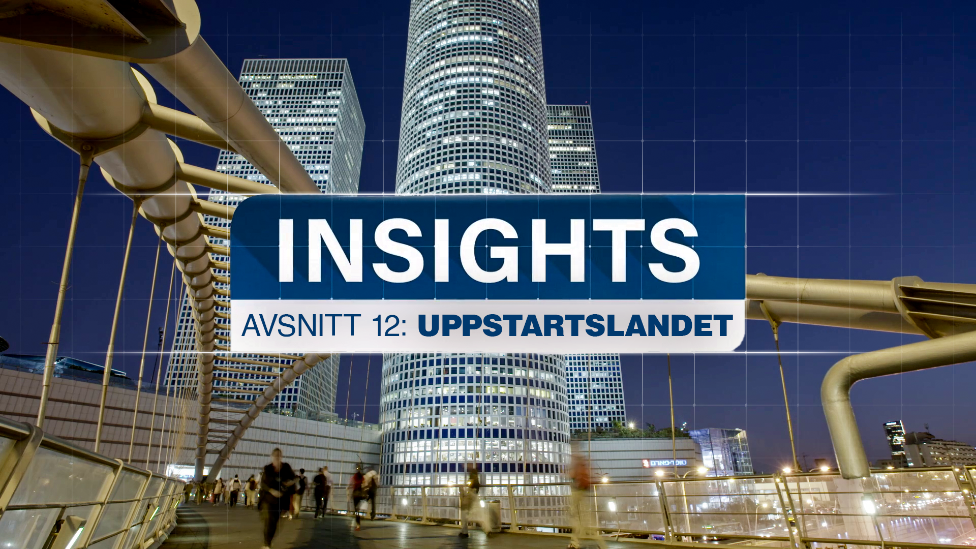 Uppstartslandet | Insights: Israel och Mellanöstern