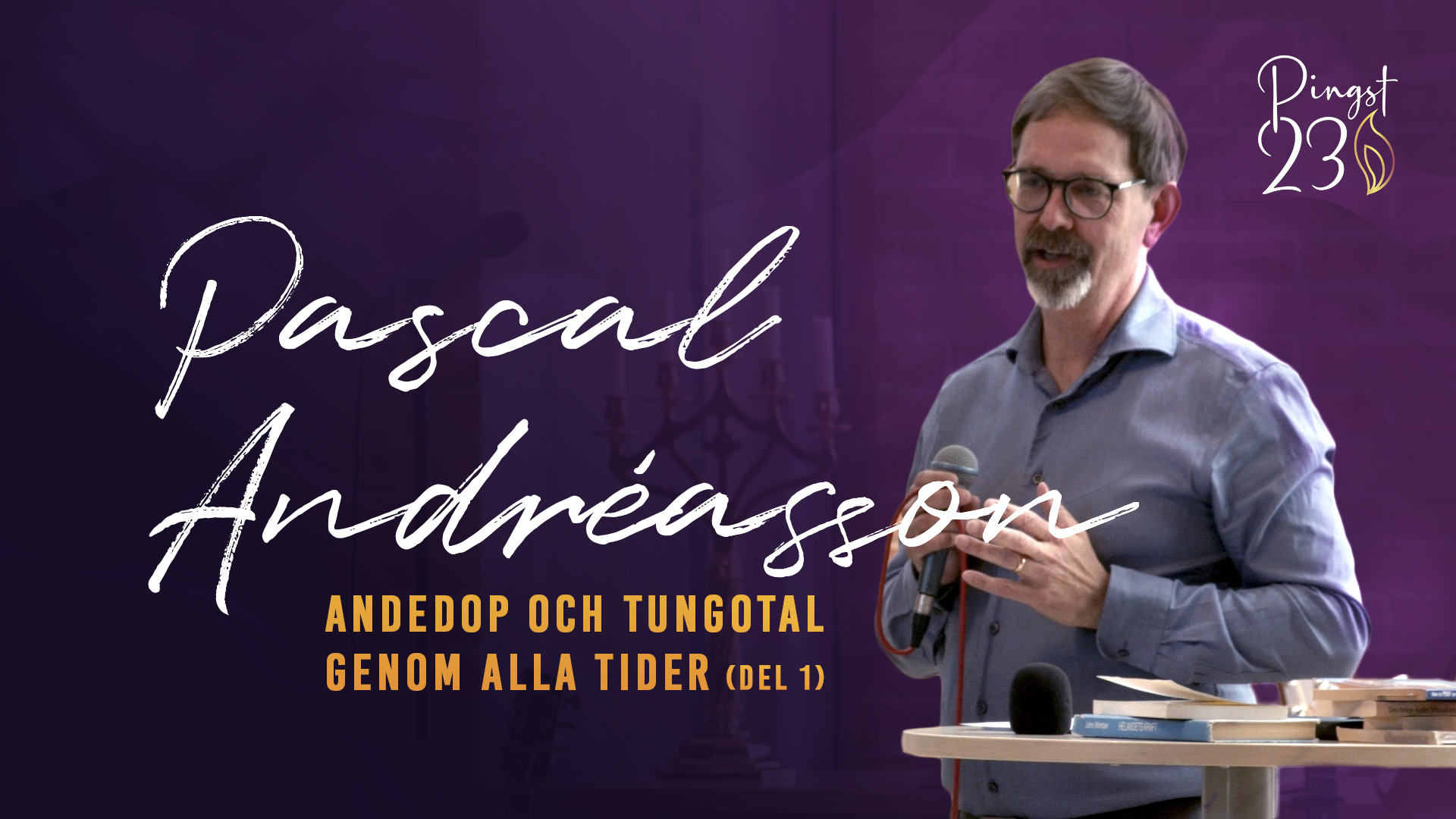 Andedop och tungotal genom alla tider (del 1) - Pascal Andréasson | Pingst 23