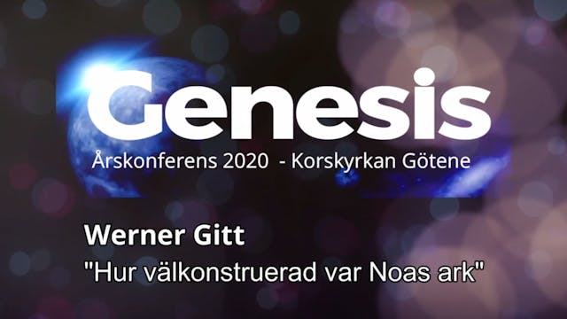 Werner Gitt - Noas Ark | Genesis 2020
