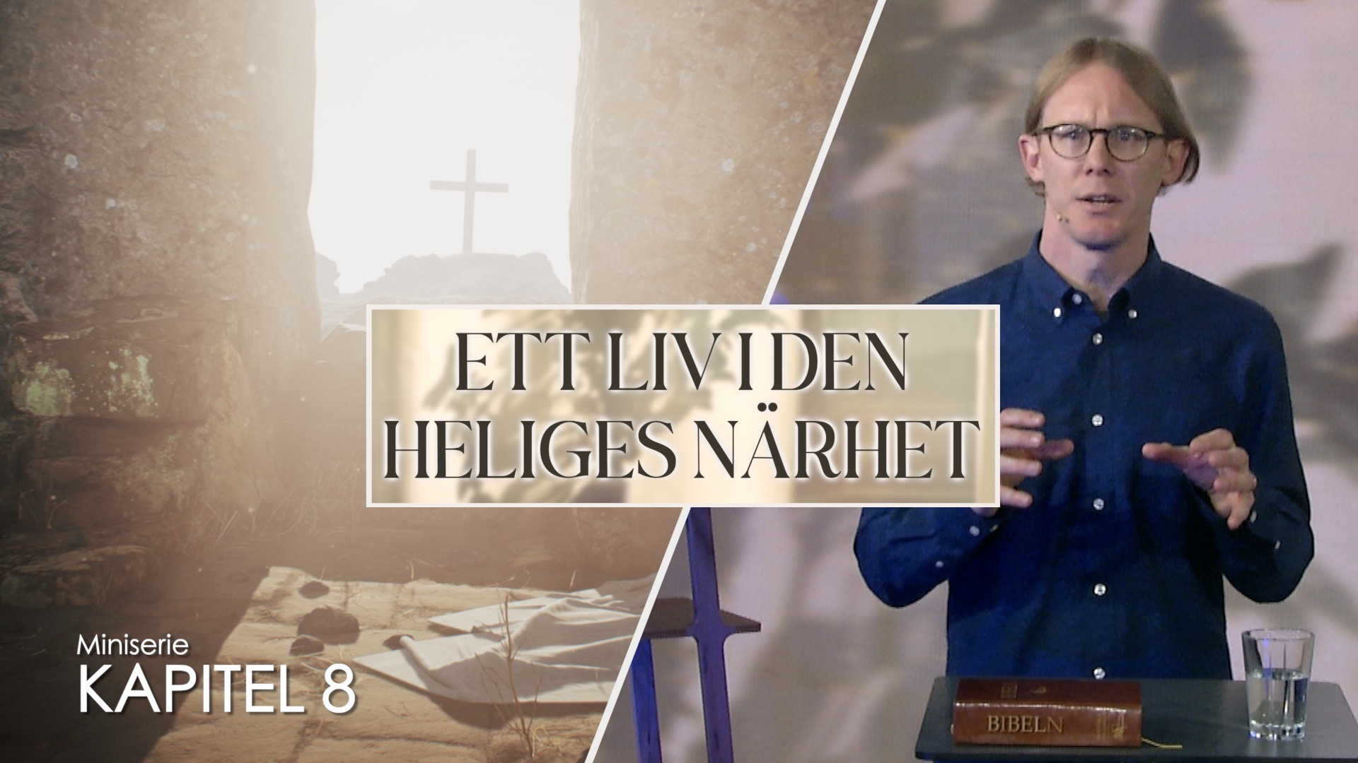 Andens frukt | Kapitel 8 | Ett liv i den heliges närhet