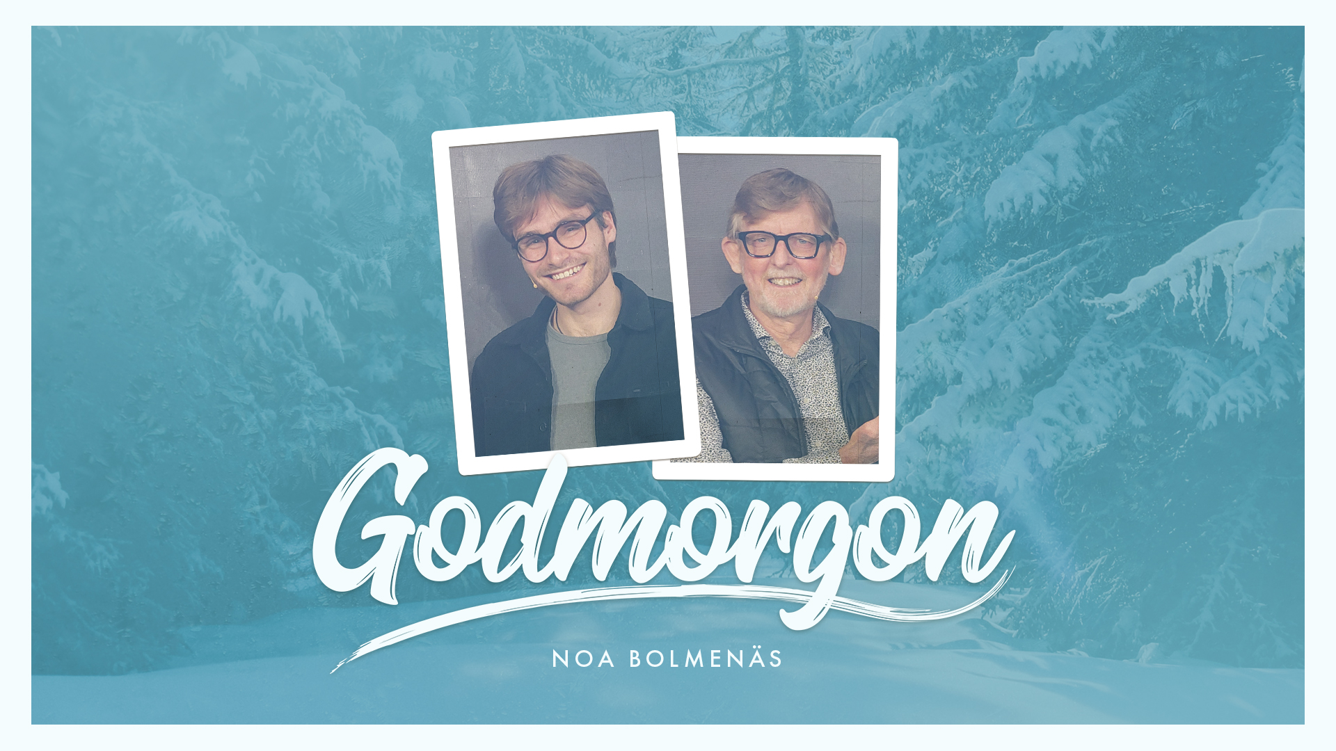 Noa Bolmenäs | Godmorgon