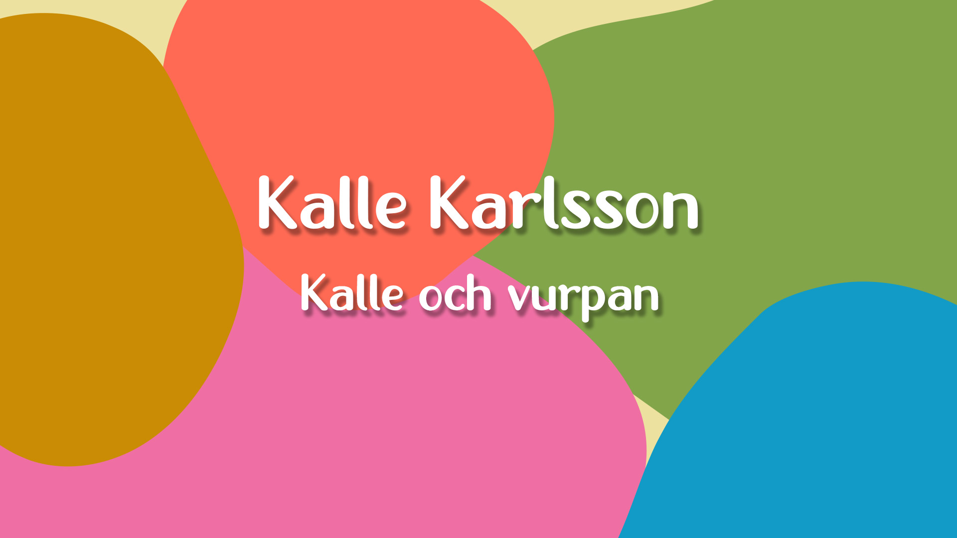 Kalle och vurpan | Avsnitt 5 | Kalle Karlsson