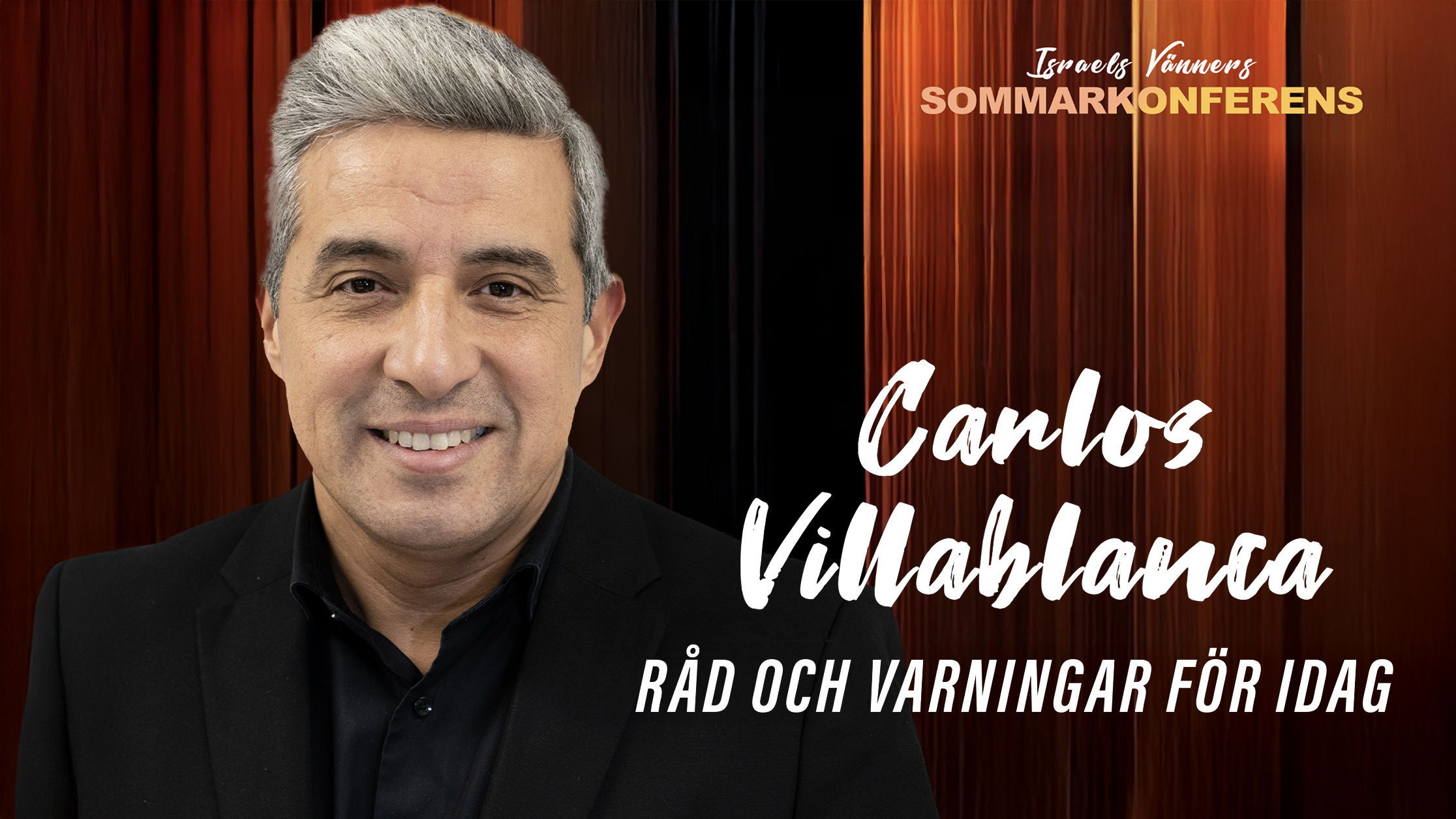 Carlos Villablanca | Råd och varningar | Israels Vänner Sommarkonferens