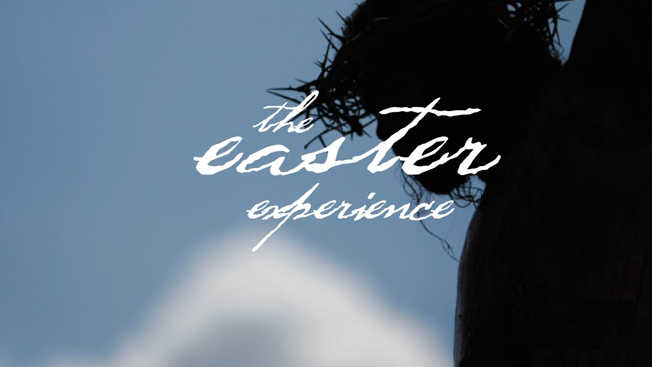 The Easter Experience