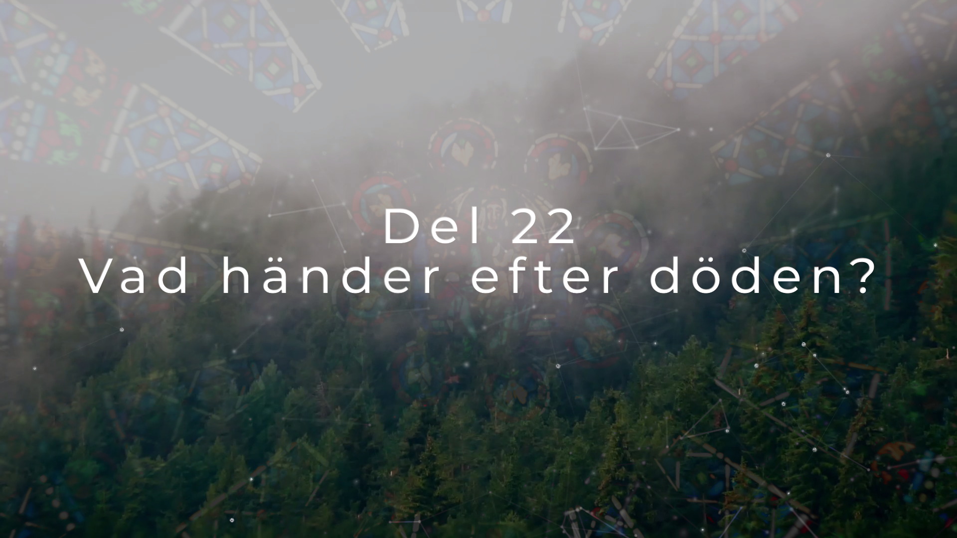 Del 22 | Vad är det vi tror på?