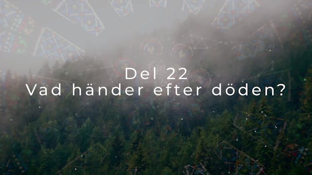 Del 22 | Vad är det vi tror på?