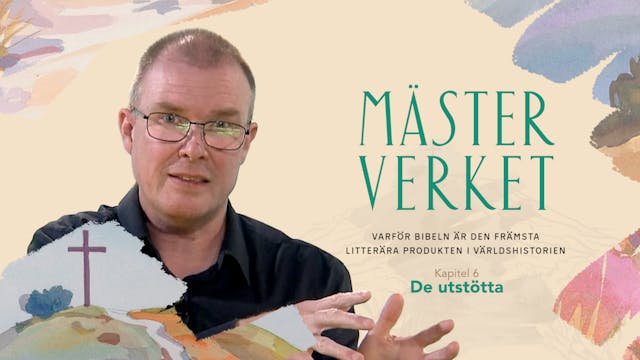 Kapitel 6 | De utstötta | Mästerverket