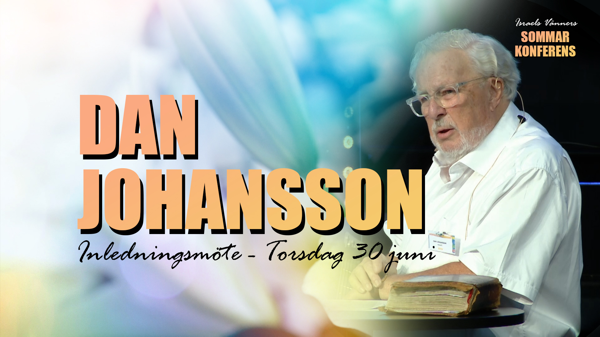 Inledningsmöte 30 juni | Israels Vänners Sommarkonferens 2022