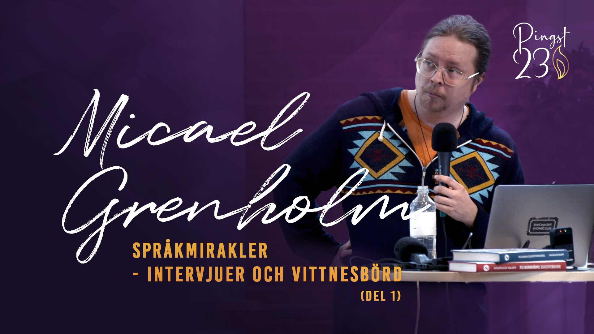 Språkmirakler (del 1) - Micael Grenholm | Pingst 23