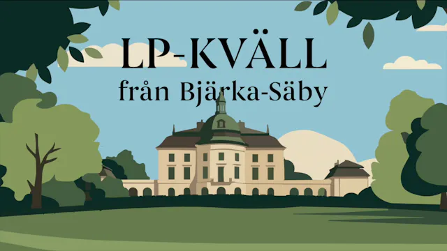 Tisdag - LP-kväll från Bjärka Säby